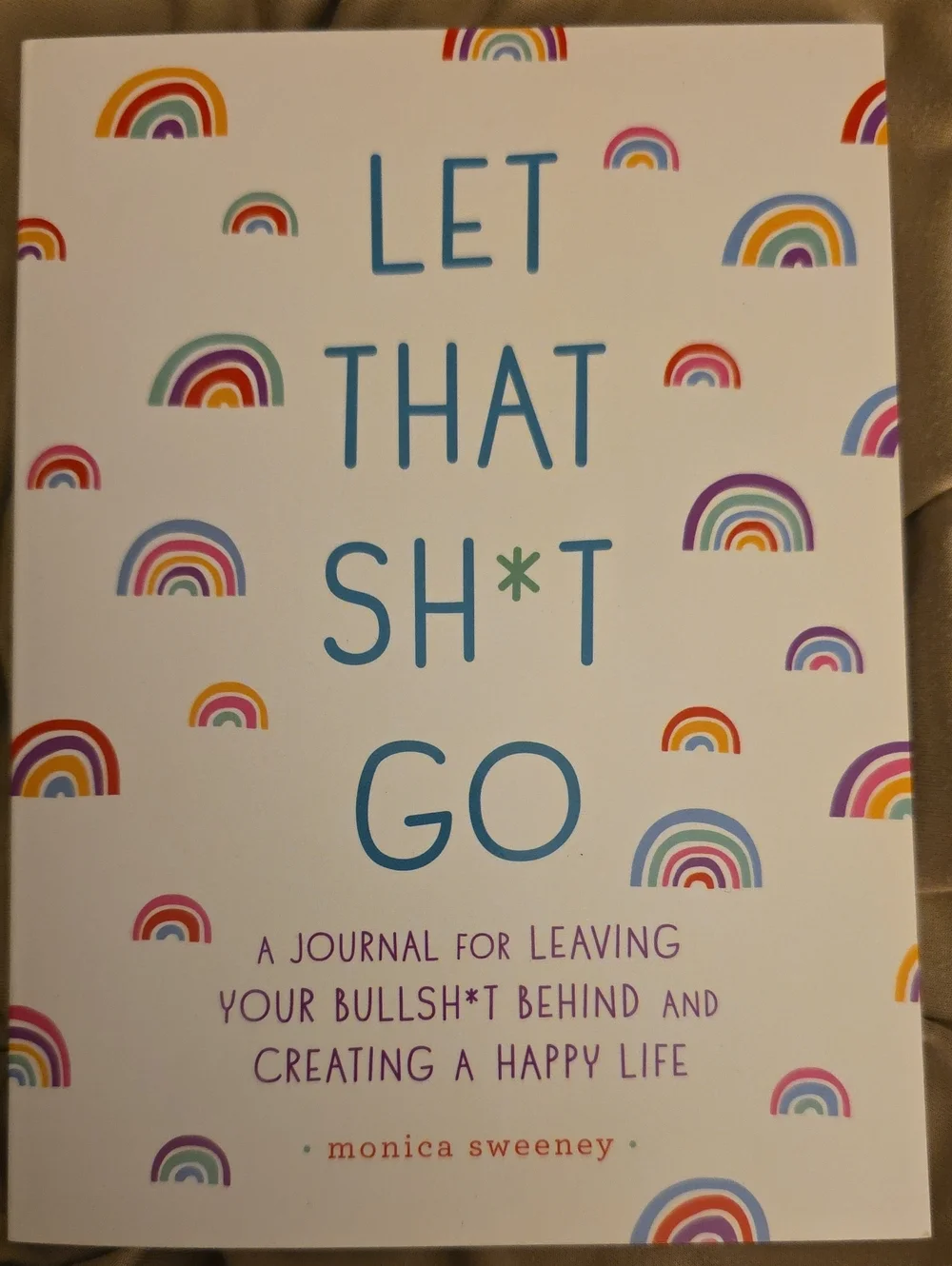 Monica Sweeney Let That Sh*t Go Journal - White with Multicolor Rainbows